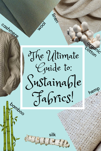 A picture of sustainable fabrics including wool, hemp, bamboo, cashmere, and organic cotton, with the words The Ultimate Guide to: Sustainable Fabrics! in the center