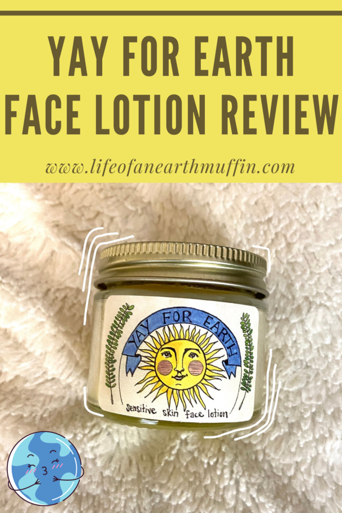 Yay for Earth face lotion review pinterest post