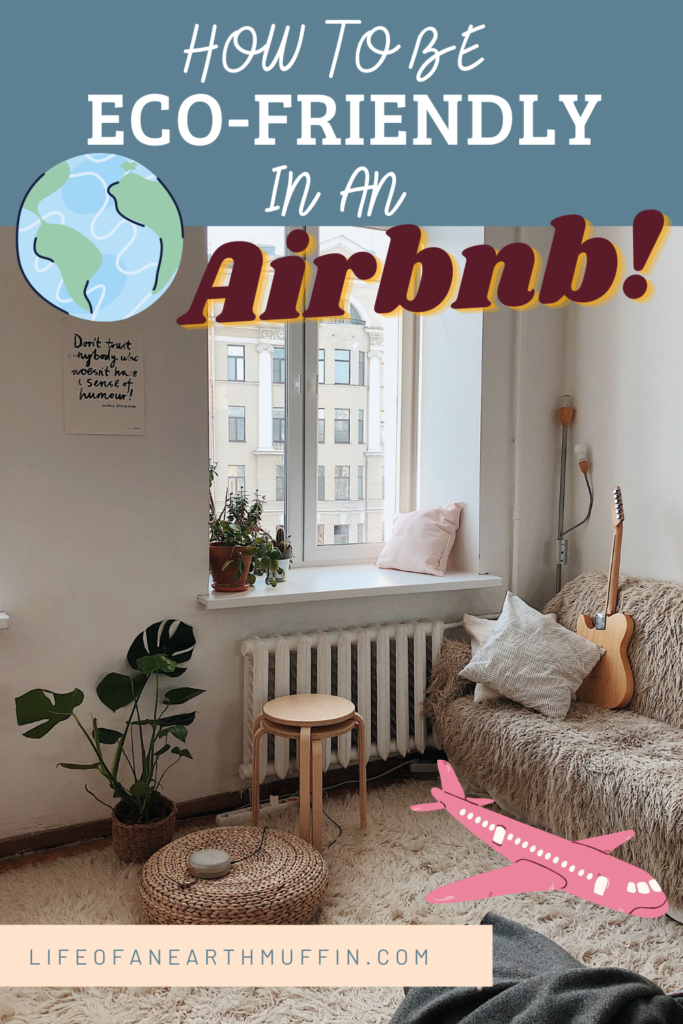 how to be eco-friendly when staying in an Airbnb