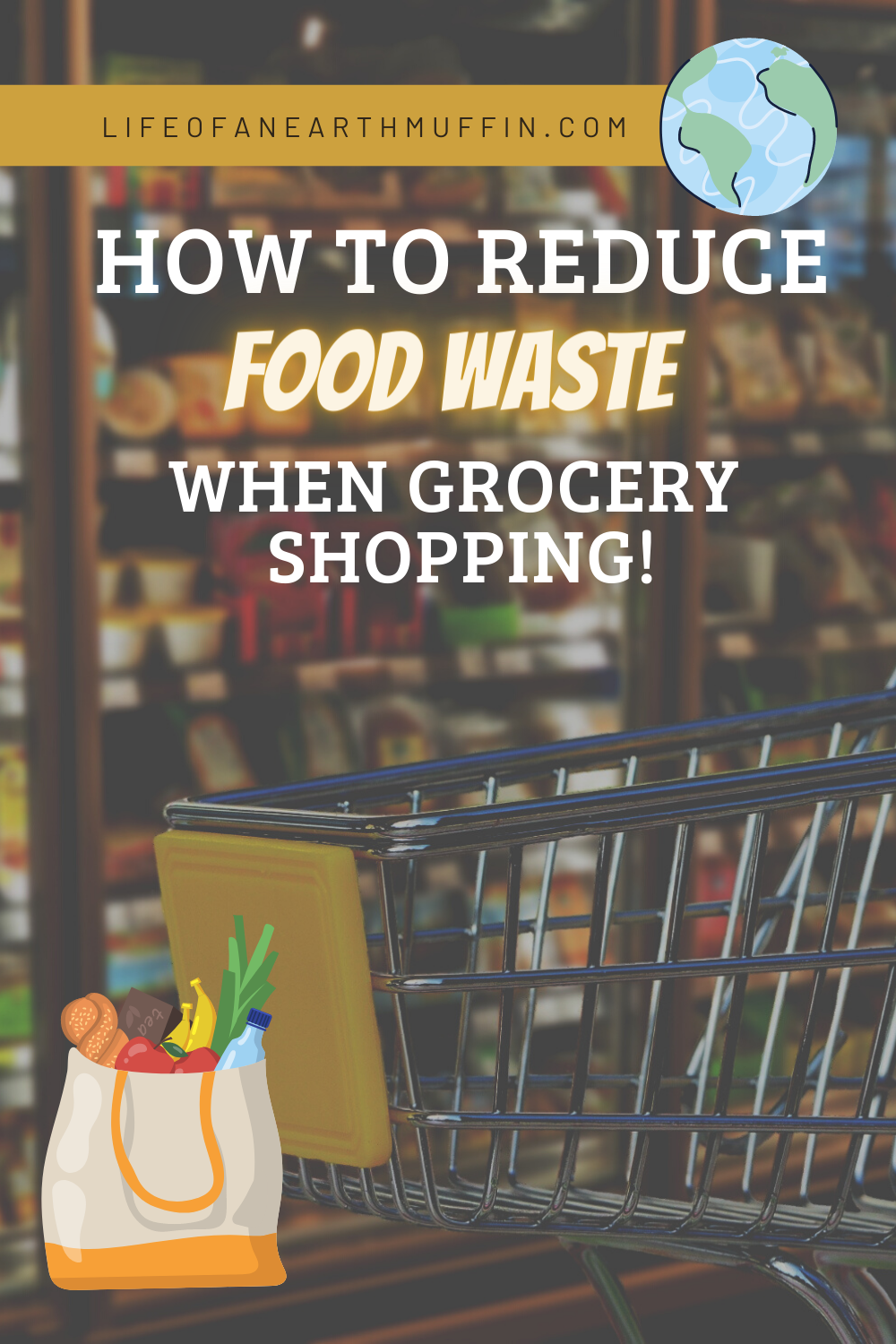 How to Reduce Food Waste When Grocery Shopping!