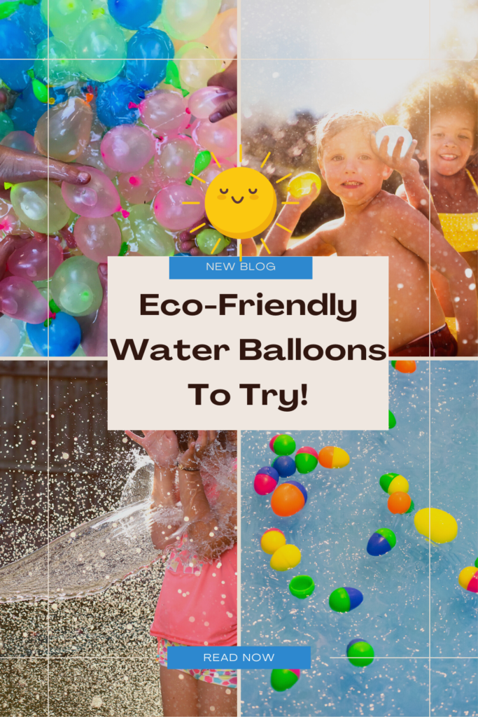 eco-friendly water balloons to try this summer