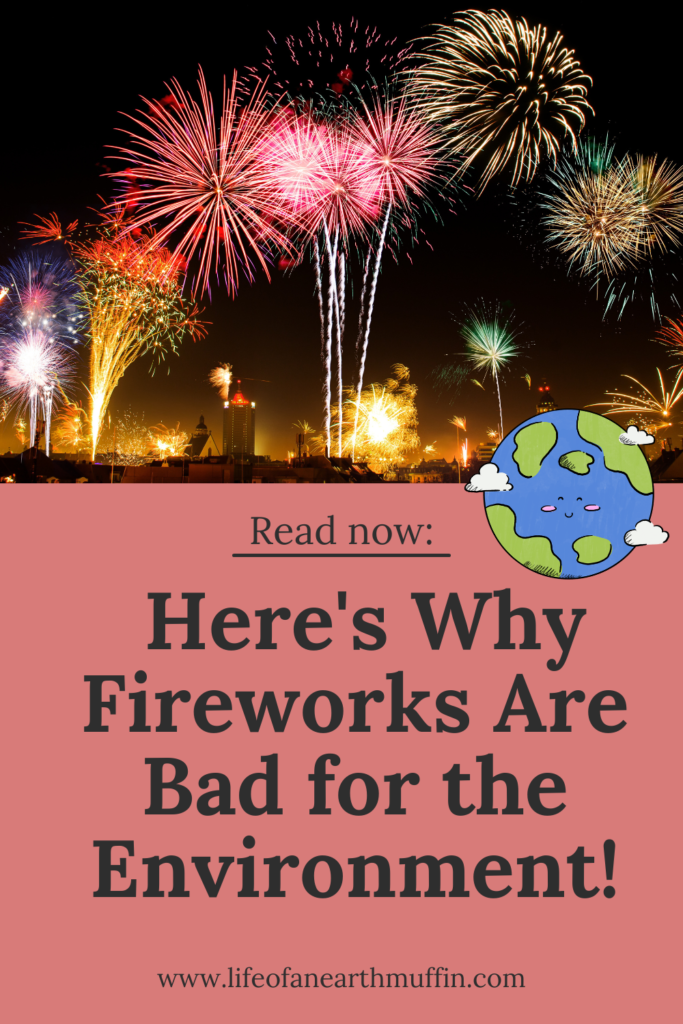 here's why fireworks are bad for the environment
