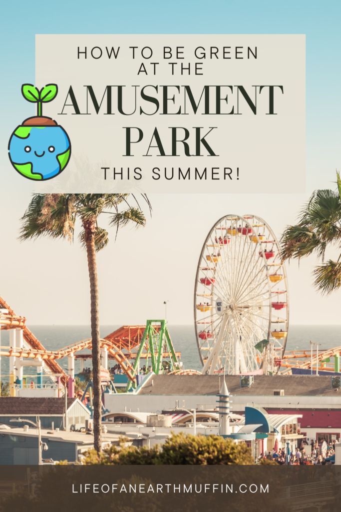 how to be green at the amusement park