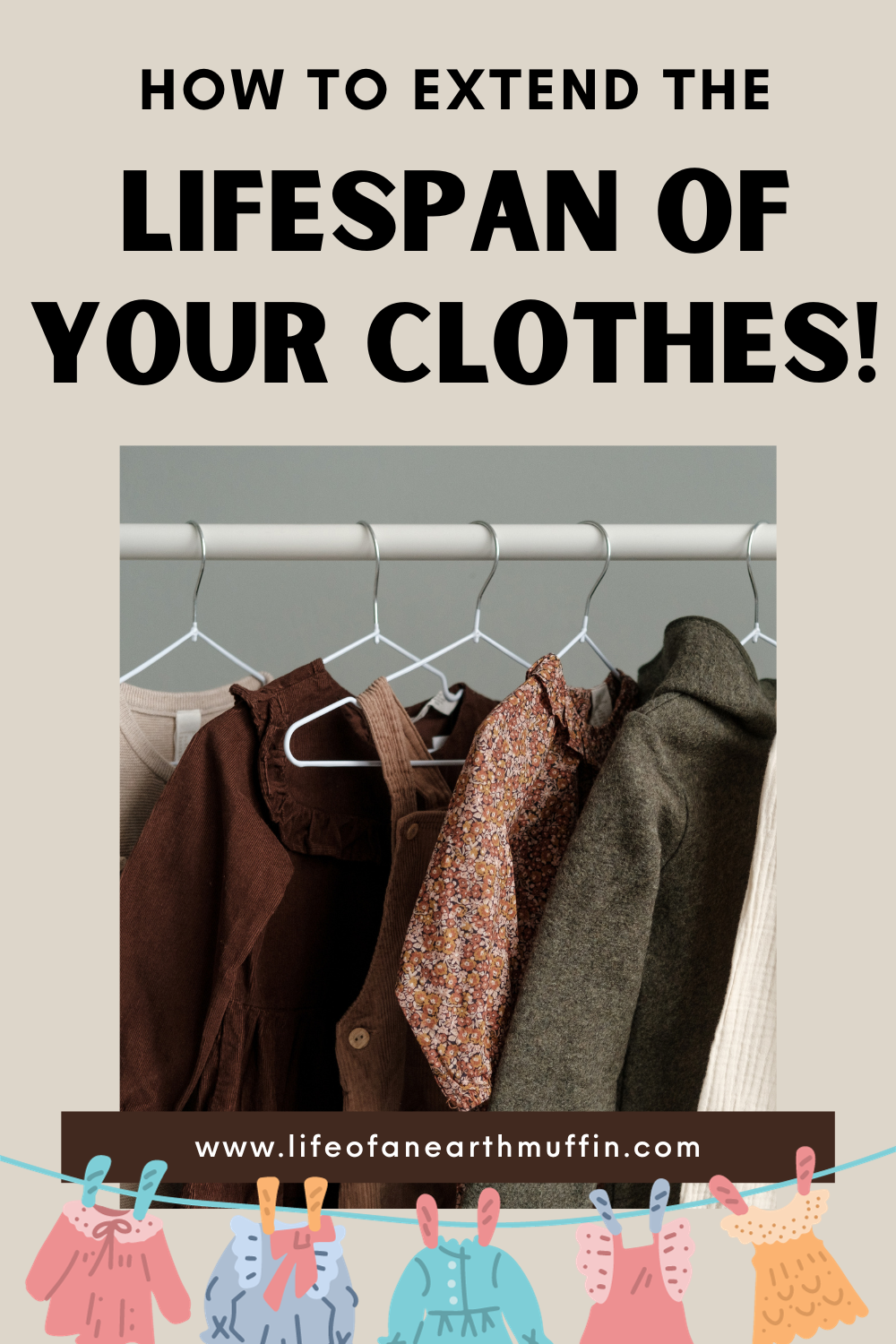 How to Extend the Lifespan of Your Clothes!